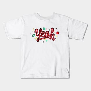 Yeah! Kids T-Shirt